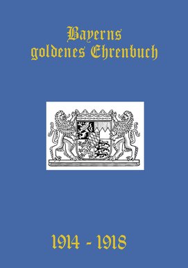 Bayerns goldenes Ehrenbuch 1914-1918.djvu # 1